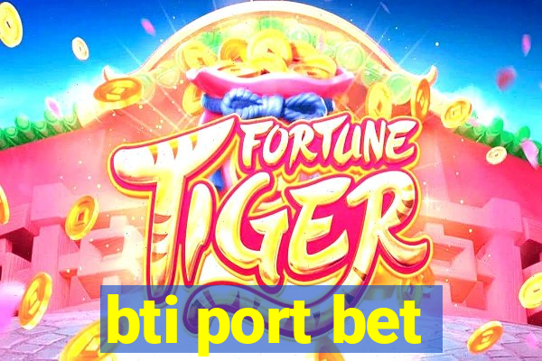 bti port bet